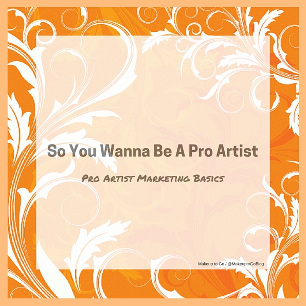 Pro Makeup Artist Marketing Basics - Makeup Artist School In San Go Pro Makeup Artist Marketing Basics - Makeup Artist School In San Go